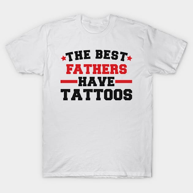 father birthday present T-Shirt by SerenityByAlex